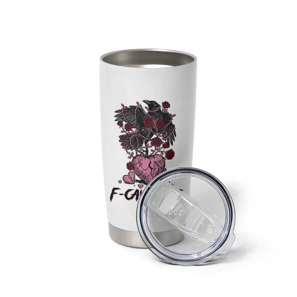 F Caw Love Tumbler Cup Funny Anti Valentines Day Gothic Bird Meme