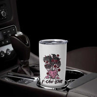 F Caw Love Tumbler Cup Funny Anti Valentines Day Gothic Bird Meme