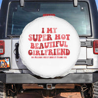 Funny Valentine Couple Quotes Spare Tire Cover I Love My Super Hot Girlfriend - Wonder Print Shop