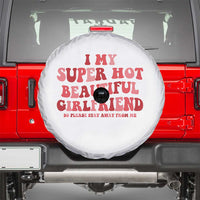 Funny Valentine Couple Quotes Spare Tire Cover I Love My Super Hot Girlfriend - Wonder Print Shop
