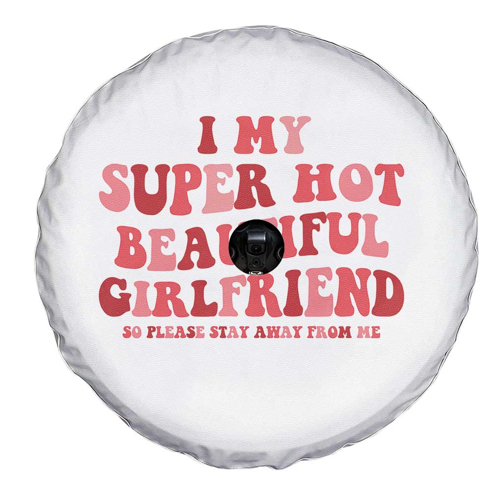 Funny Valentine Couple Quotes Spare Tire Cover I Love My Super Hot Girlfriend - Wonder Print Shop
