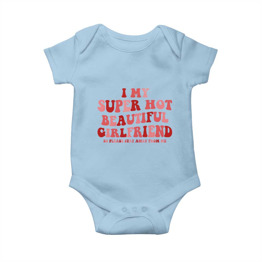 Funny Valentine Couple Quotes Baby Onesie I Love My Super Hot Girlfriend - Wonder Print Shop