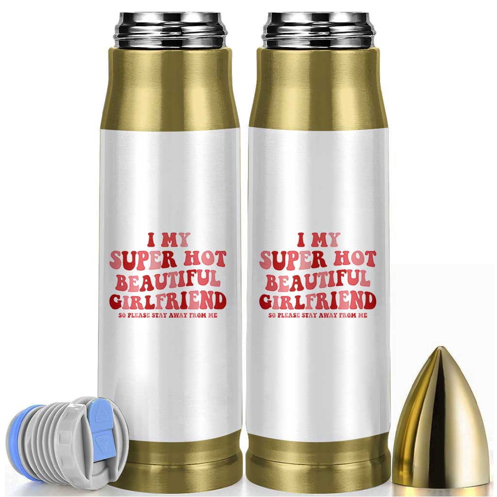 Funny Valentine Couple Quotes Bullet Tumbler I Love My Super Hot Girlfriend - Wonder Print Shop
