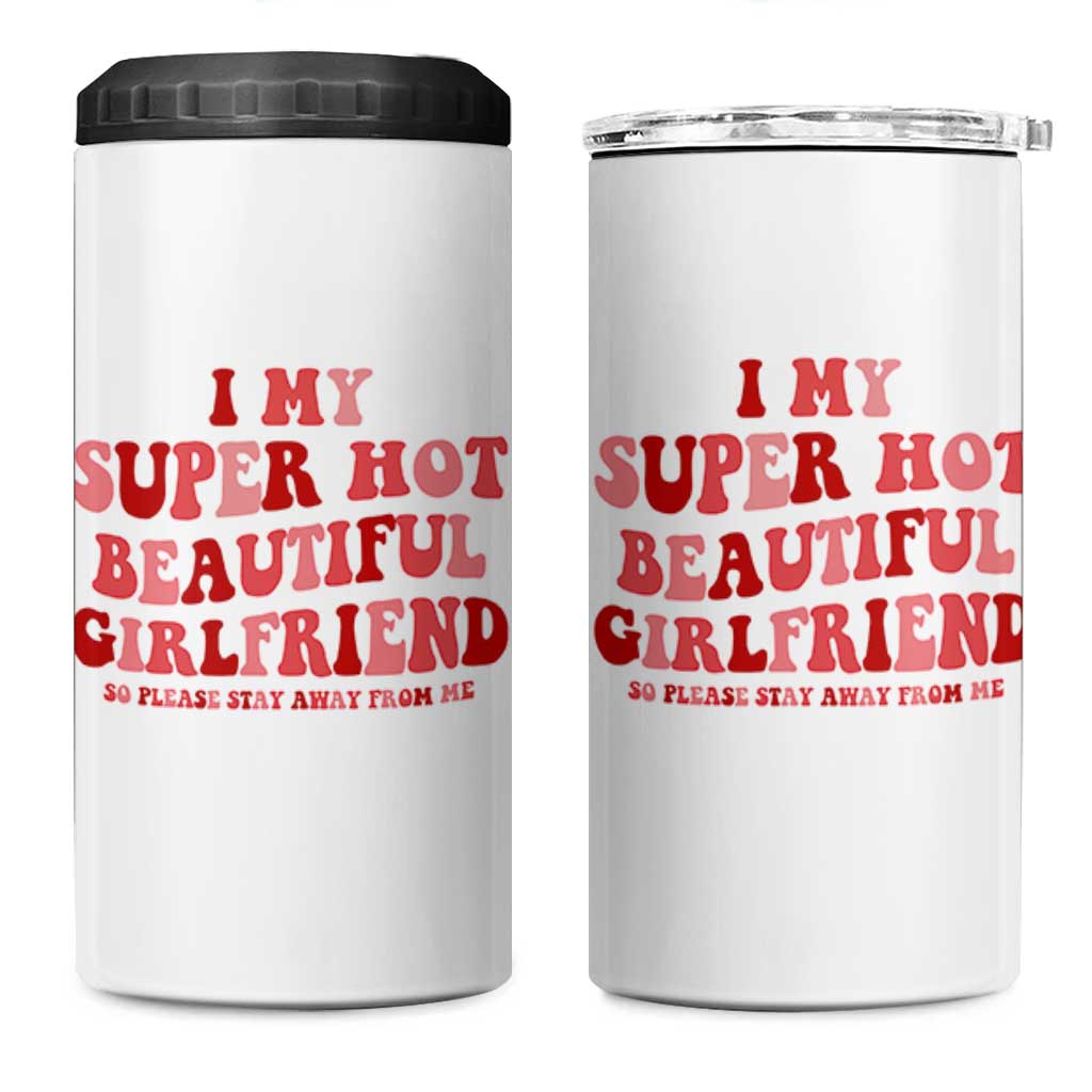 Funny Valentine Couple Quotes 4 in 1 Can Cooler Tumbler I Love My Super Hot Girlfriend - Wonder Print Shop