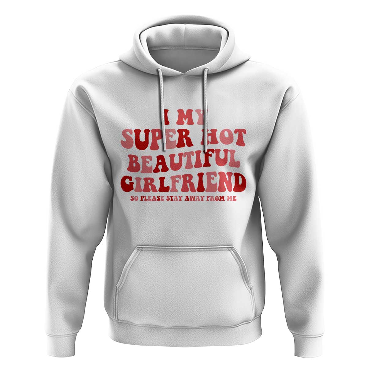 Funny Valentine Couple Quotes Hoodie I Love My Super Hot Girlfriend - Wonder Print Shop