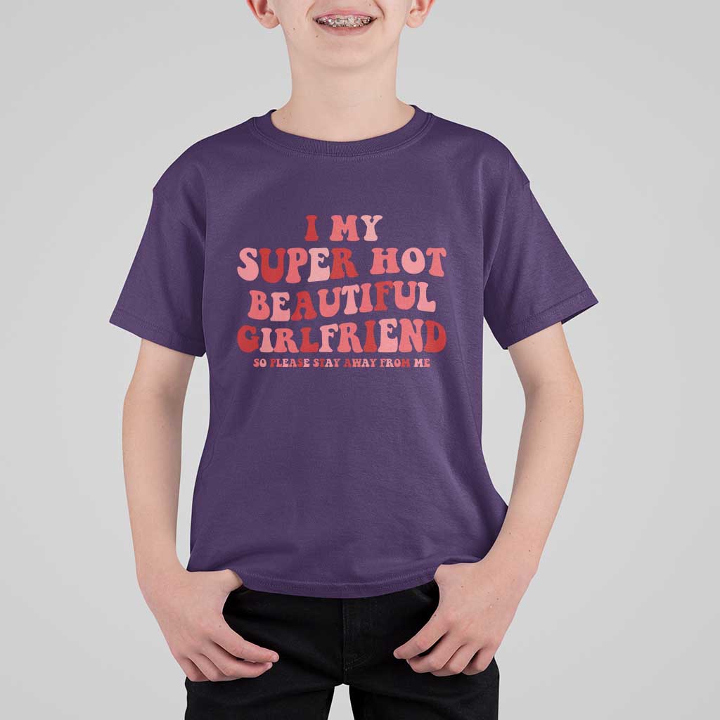 Funny Valentine Couple Quotes T Shirt For Kid I Love My Super Hot Girlfriend - Wonder Print Shop