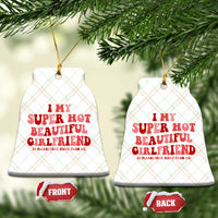 Funny Valentine Couple Quotes Ceramic Ornament I Love My Super Hot Girlfriend - Wonder Print Shop