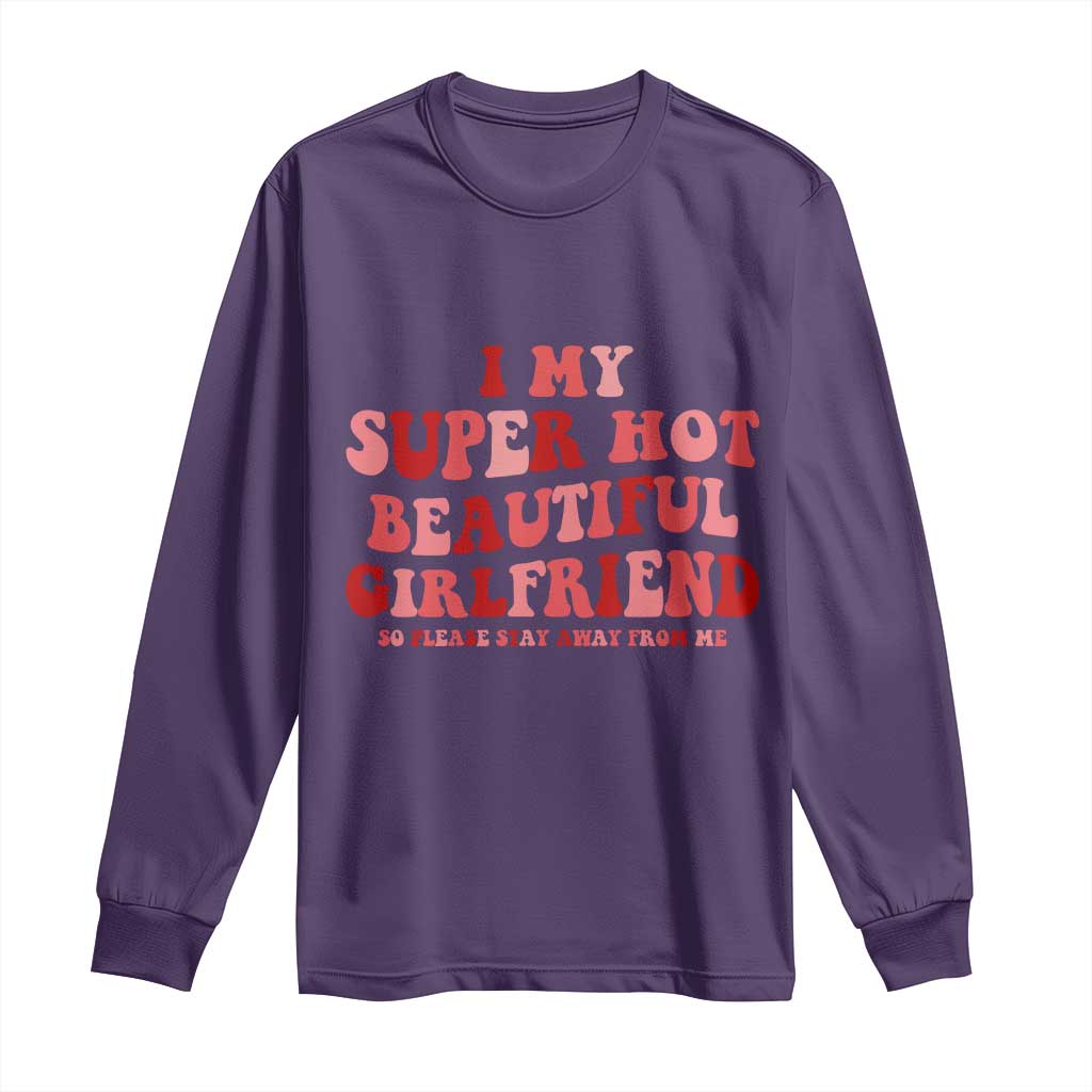 Funny Valentine Couple Quotes Long Sleeve Shirt I Love My Super Hot Girlfriend - Wonder Print Shop