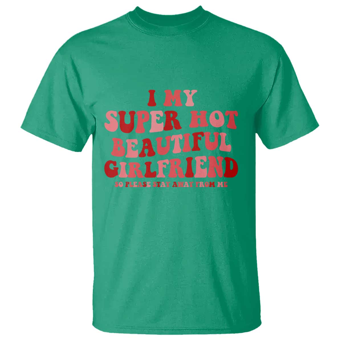 Funny Valentine Couple Quotes T Shirt I Love My Super Hot Girlfriend - Wonder Print Shop