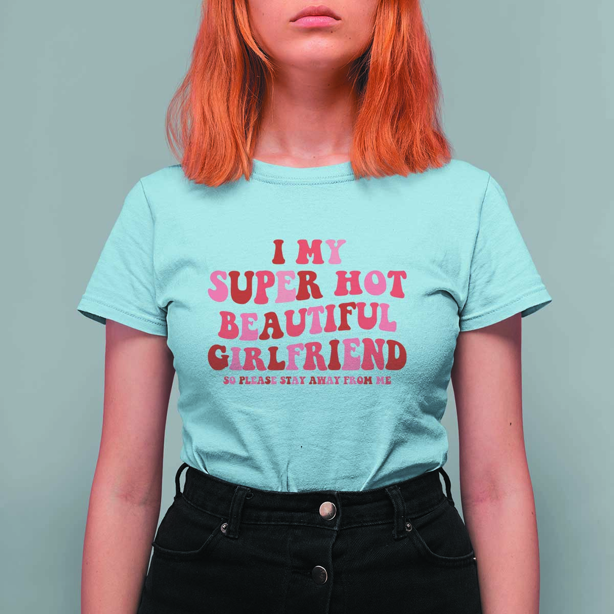 Funny Valentine Couple Quotes T Shirt For Women I Love My Super Hot Girlfriend - Wonder Print Shop