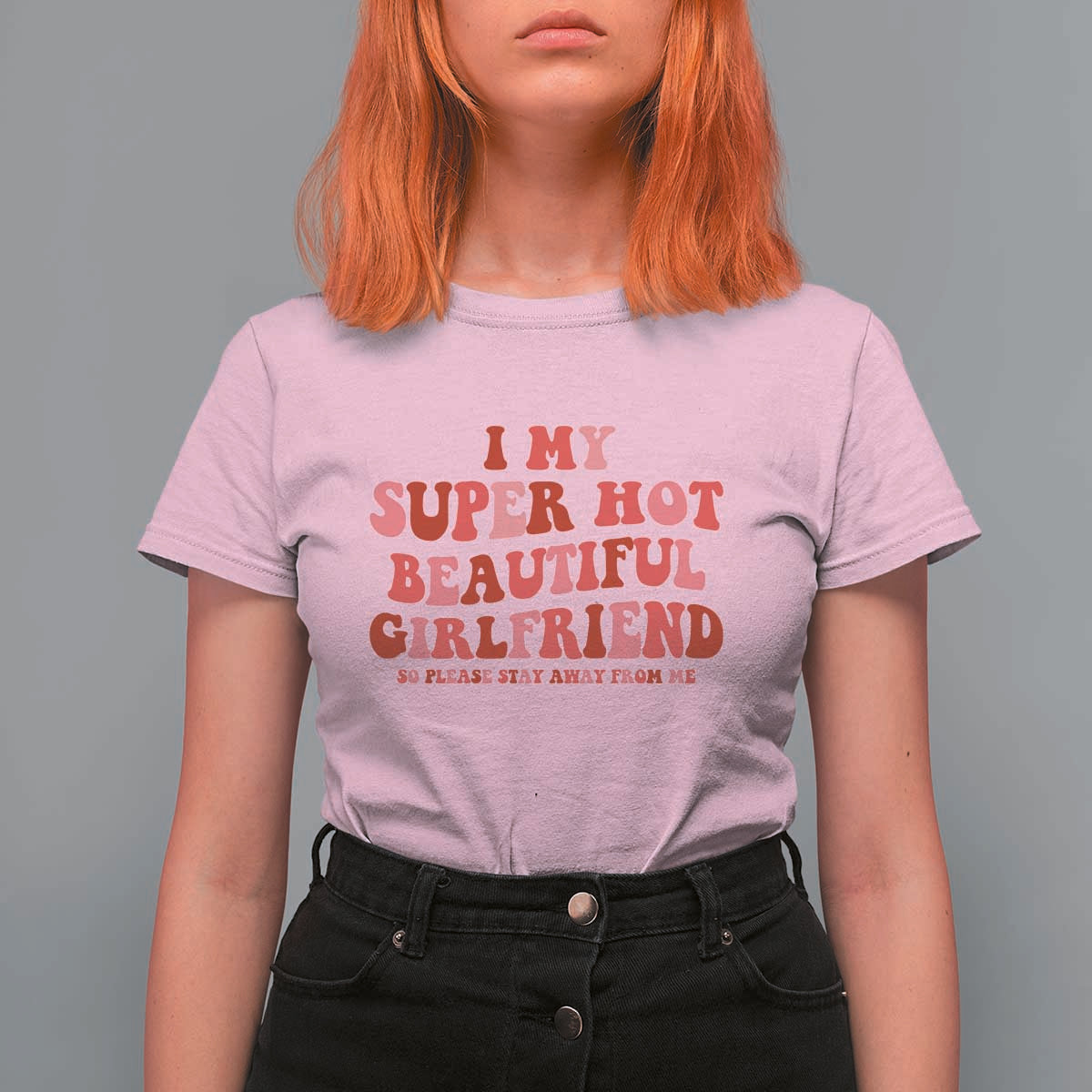 Funny Valentine Couple Quotes T Shirt For Women I Love My Super Hot Girlfriend - Wonder Print Shop