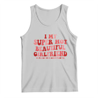 Funny Valentine Couple Quotes Tank Top I Love My Super Hot Girlfriend - Wonder Print Shop