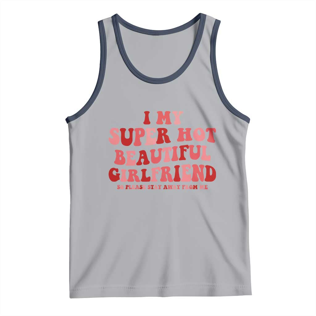 Funny Valentine Couple Quotes Tank Top I Love My Super Hot Girlfriend - Wonder Print Shop