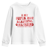 Funny Valentine Couple Quotes Youth Sweatshirt I Love My Super Hot Girlfriend - Wonder Print Shop