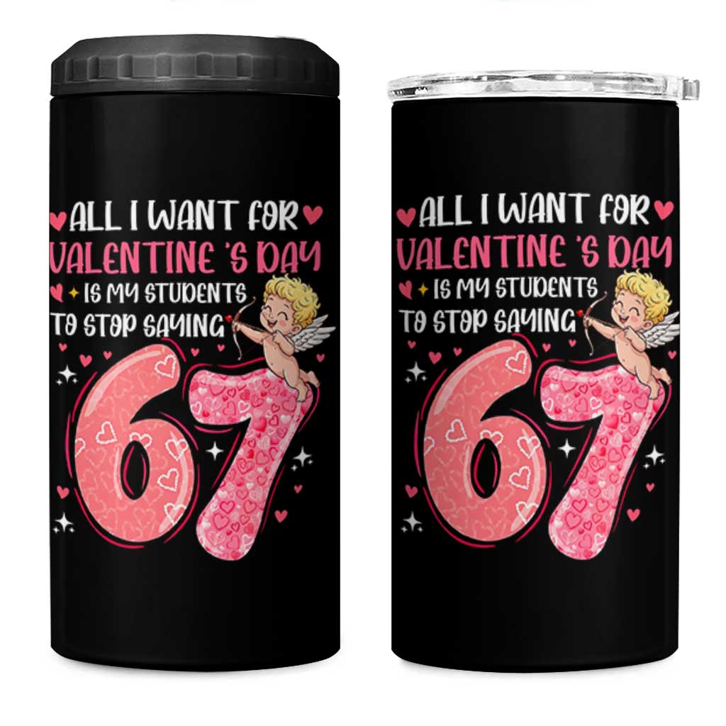 67 Valetines Meme 4 in 1 Can Cooler Tumbler Funny Teacher Sayings Six Seven - Wonder Print Shop