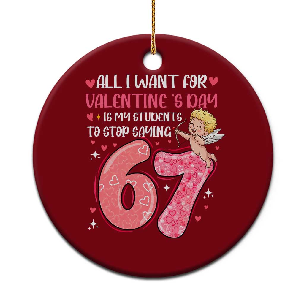 67 Valetines Meme Ceramic Ornament Funny Teacher Sayings Six Seven - Wonder Print Shop