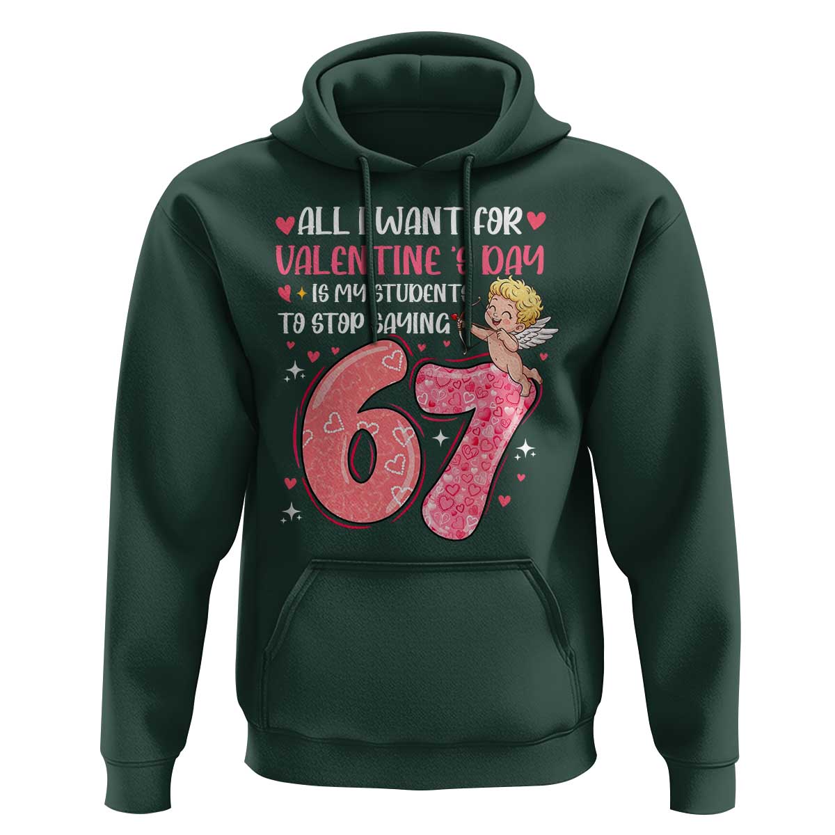67 Valetines Meme Hoodie Funny Teacher Sayings Six Seven - Wonder Print Shop