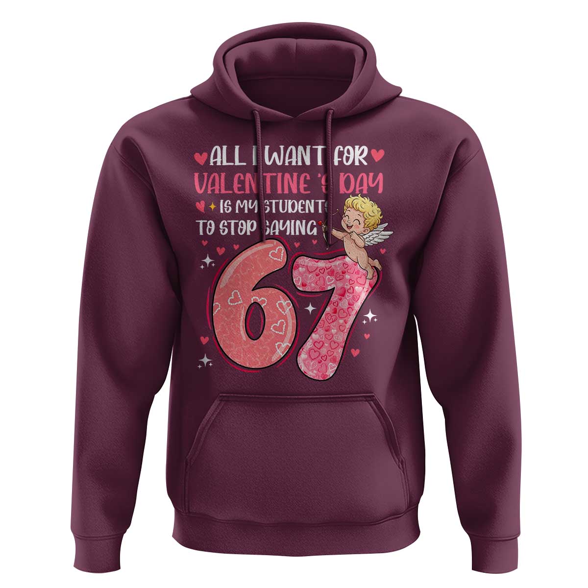 67 Valetines Meme Hoodie Funny Teacher Sayings Six Seven - Wonder Print Shop