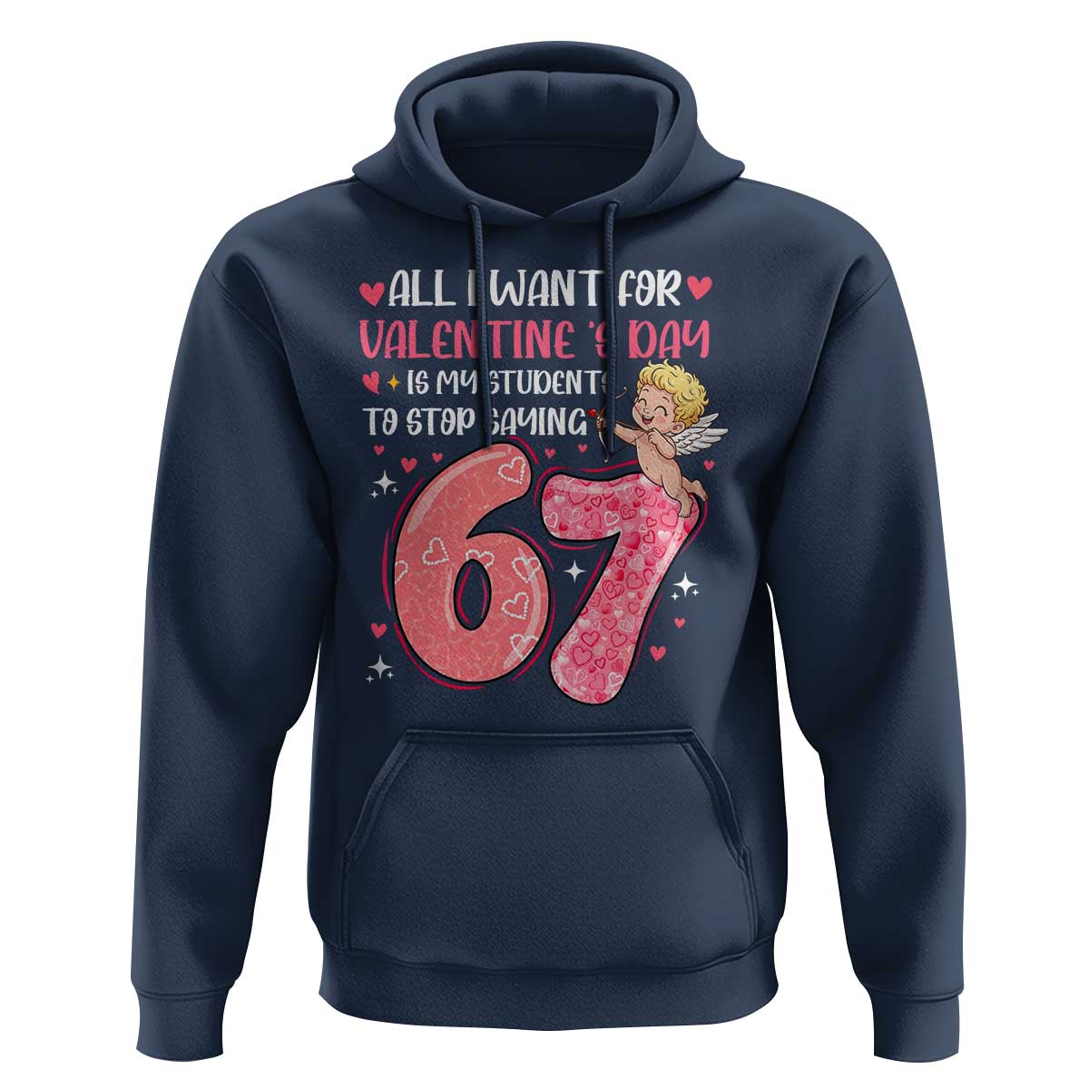 67 Valetines Meme Hoodie Funny Teacher Sayings Six Seven - Wonder Print Shop