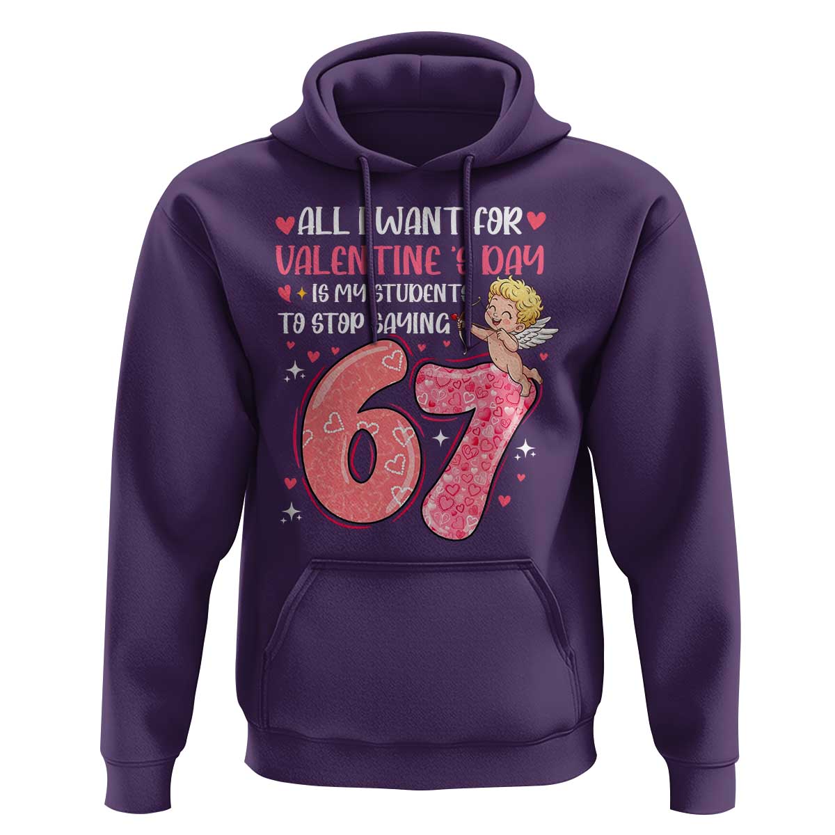 67 Valetines Meme Hoodie Funny Teacher Sayings Six Seven - Wonder Print Shop