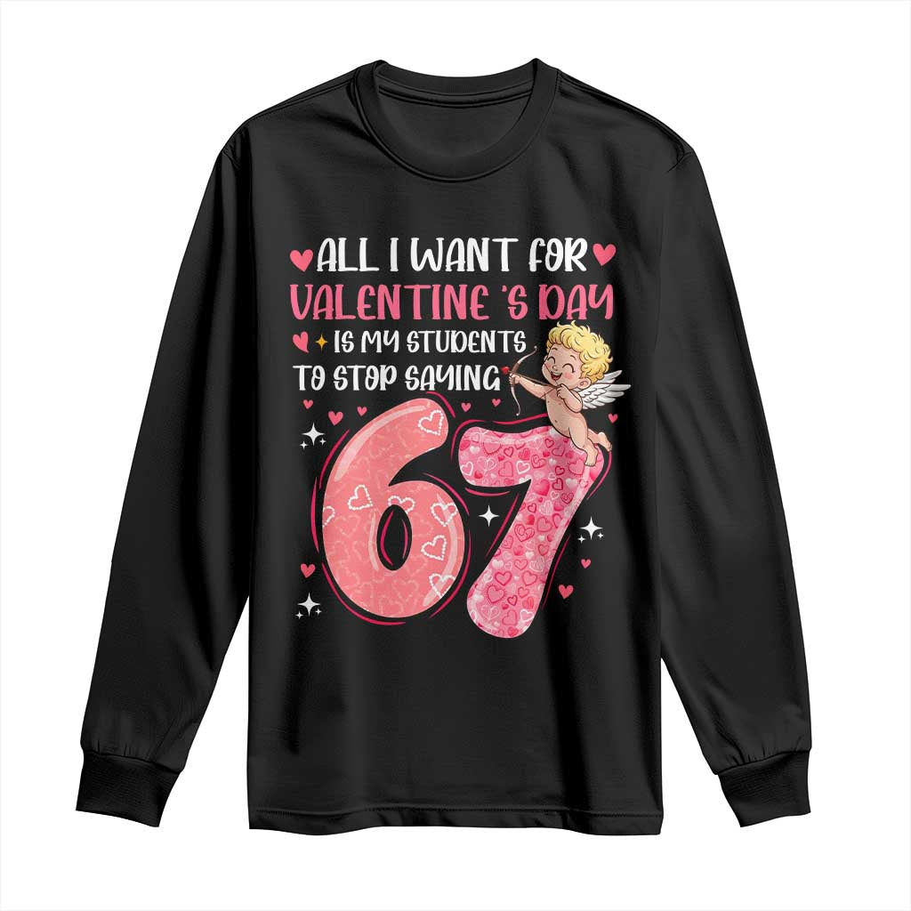 67 Valetines Meme Long Sleeve Shirt Funny Teacher Sayings Six Seven - Wonder Print Shop