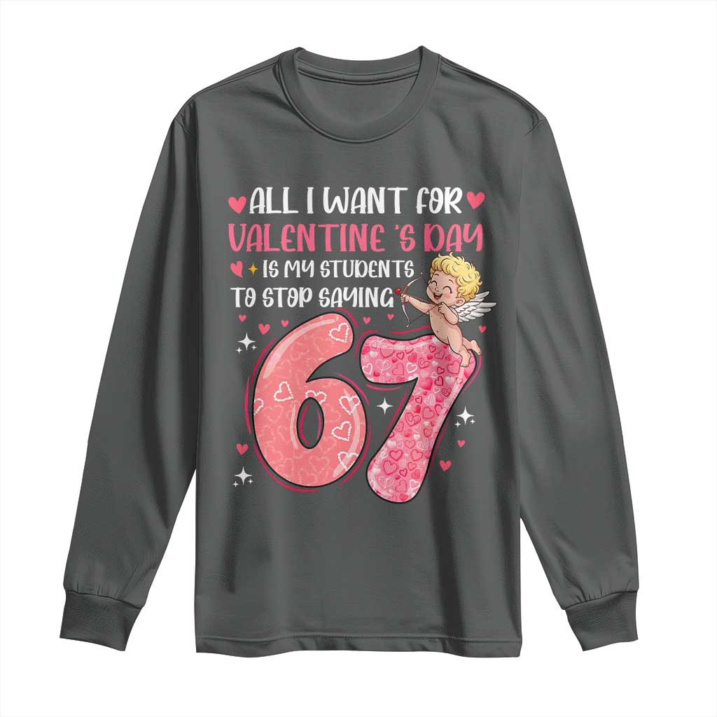 67 Valetines Meme Long Sleeve Shirt Funny Teacher Sayings Six Seven - Wonder Print Shop