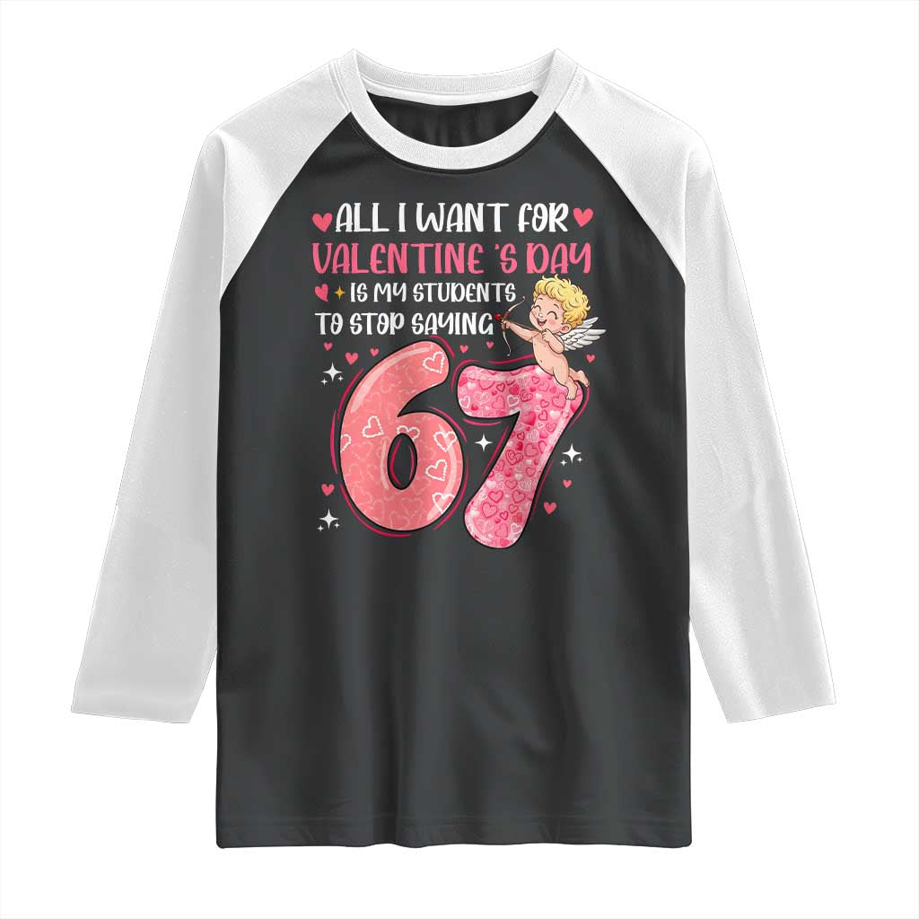 67 Valetines Meme Raglan Shirt Funny Teacher Sayings Six Seven - Wonder Print Shop