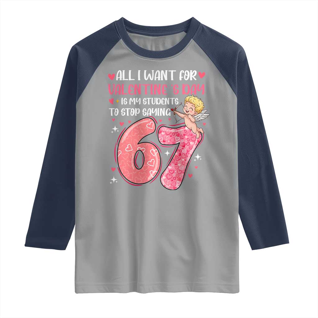 67 Valetines Meme Raglan Shirt Funny Teacher Sayings Six Seven - Wonder Print Shop