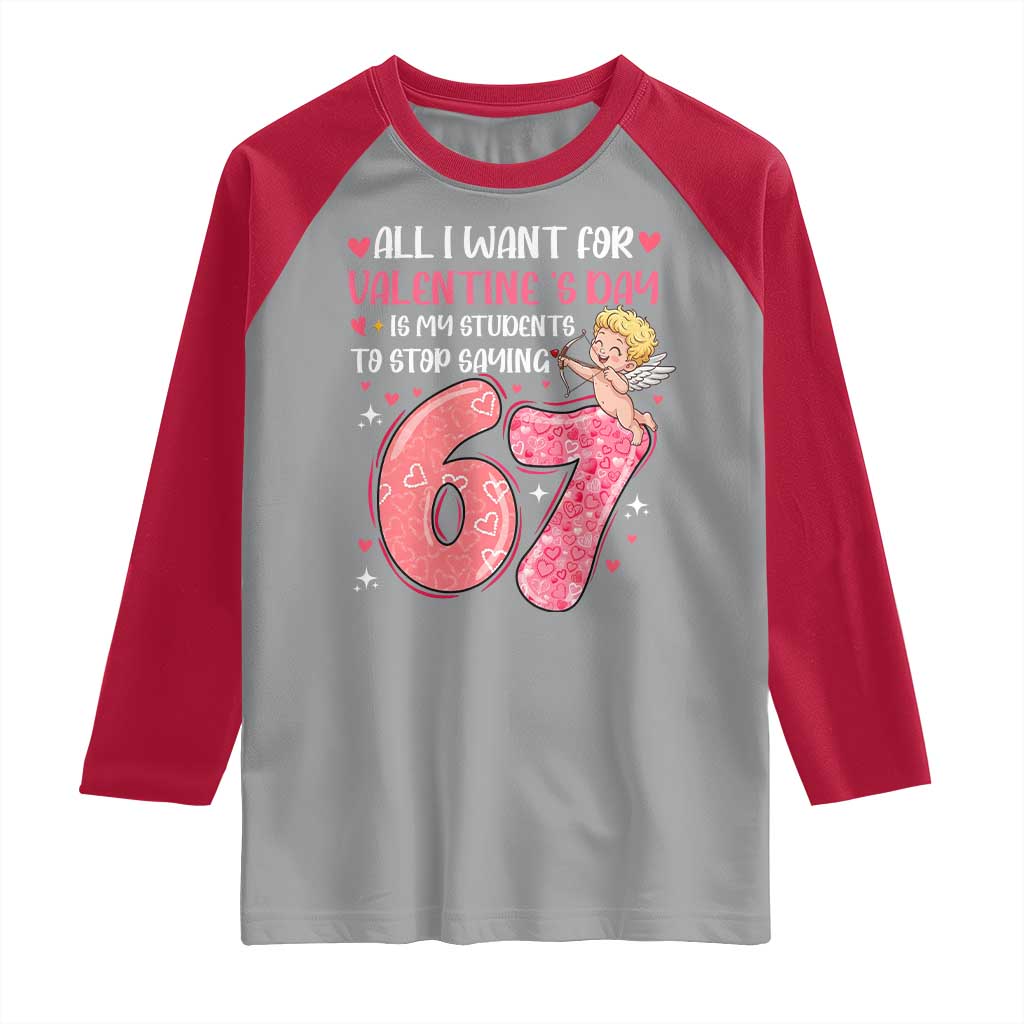 67 Valetines Meme Raglan Shirt Funny Teacher Sayings Six Seven - Wonder Print Shop