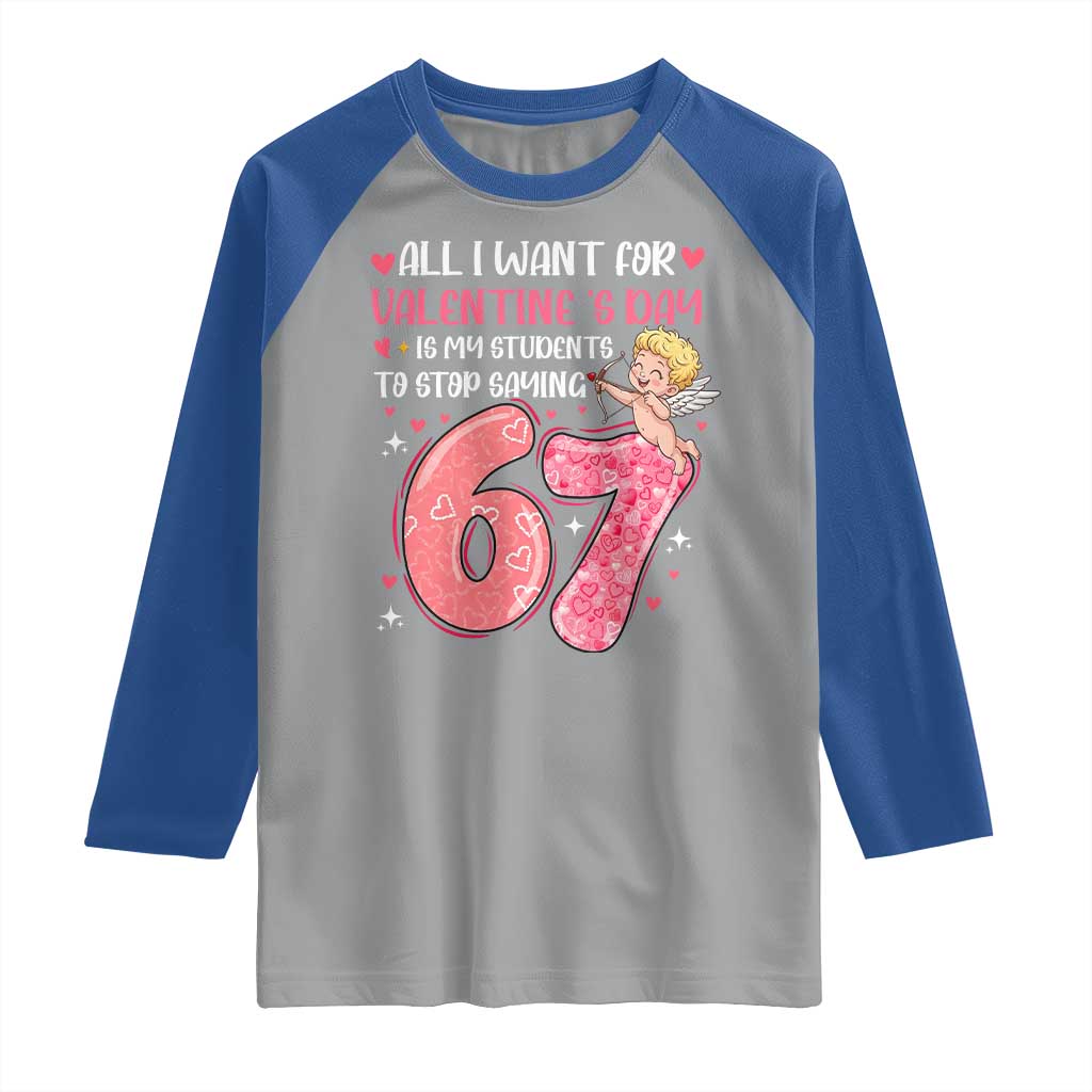 67 Valetines Meme Raglan Shirt Funny Teacher Sayings Six Seven - Wonder Print Shop