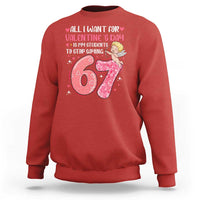 67 Valetines Meme Sweatshirt Funny Teacher Sayings Six Seven - Wonder Print Shop