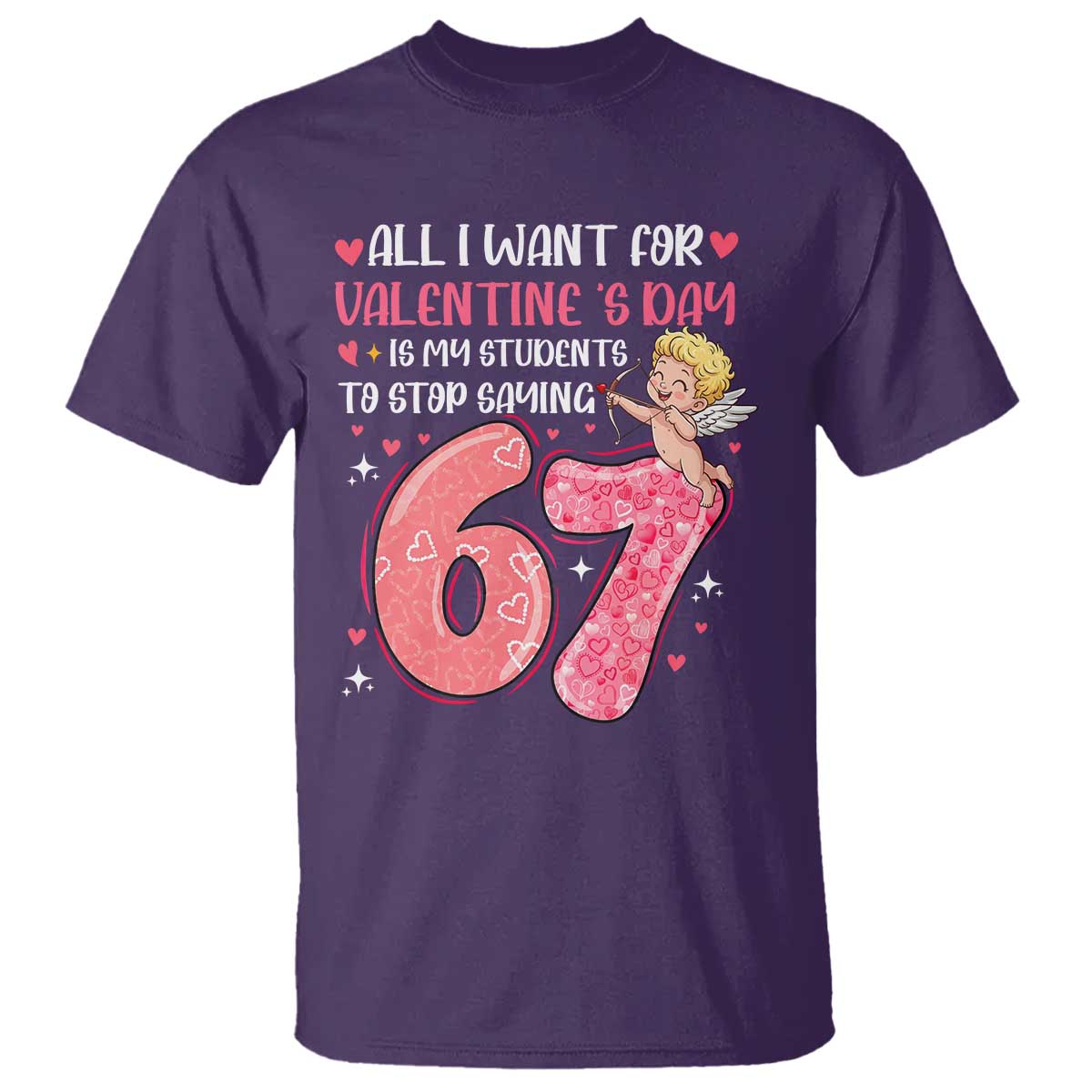 67 Valetines Meme T Shirt Funny Teacher Sayings Six Seven - Wonder Print Shop