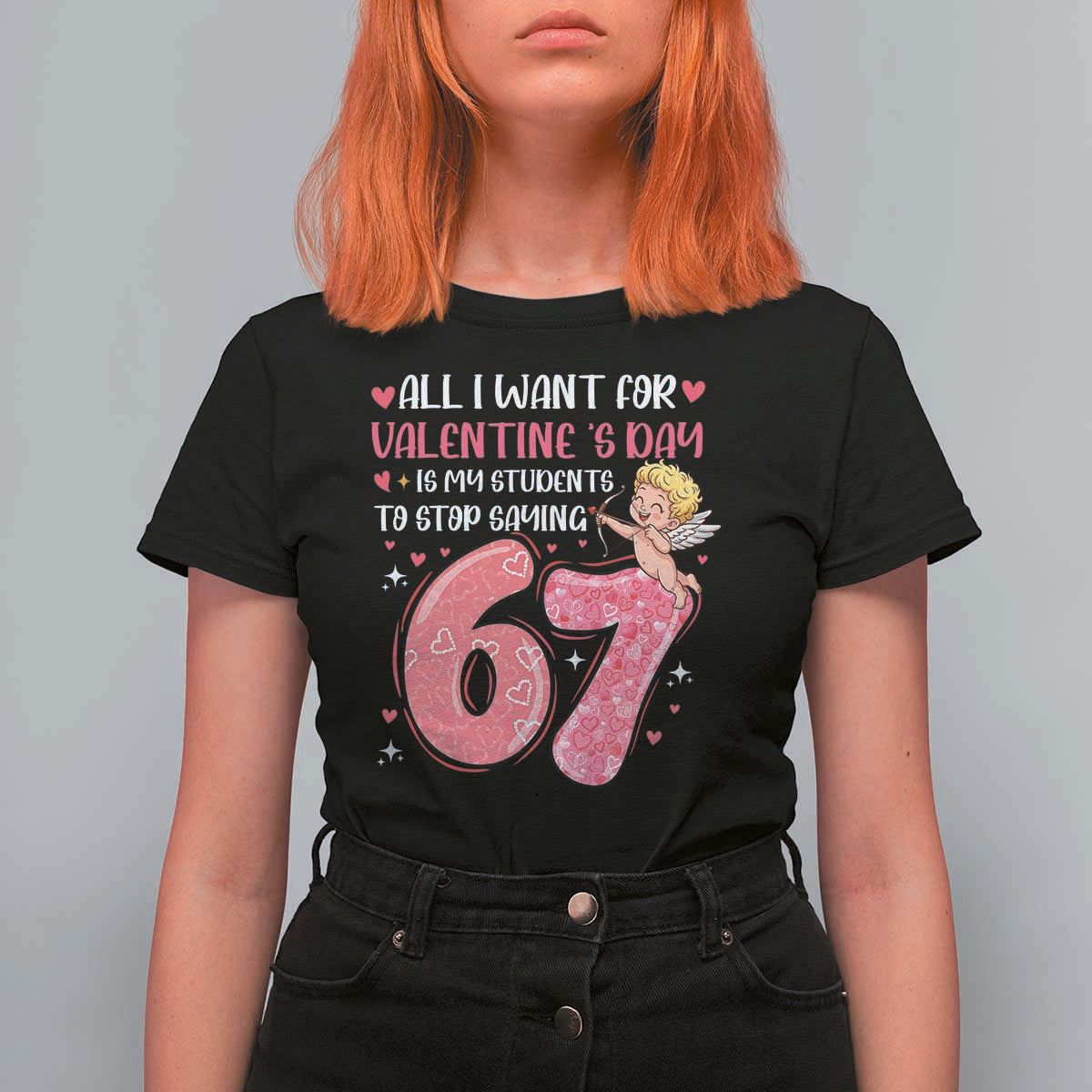 67 Valetines Meme T Shirt For Women Funny Teacher Sayings Six Seven - Wonder Print Shop