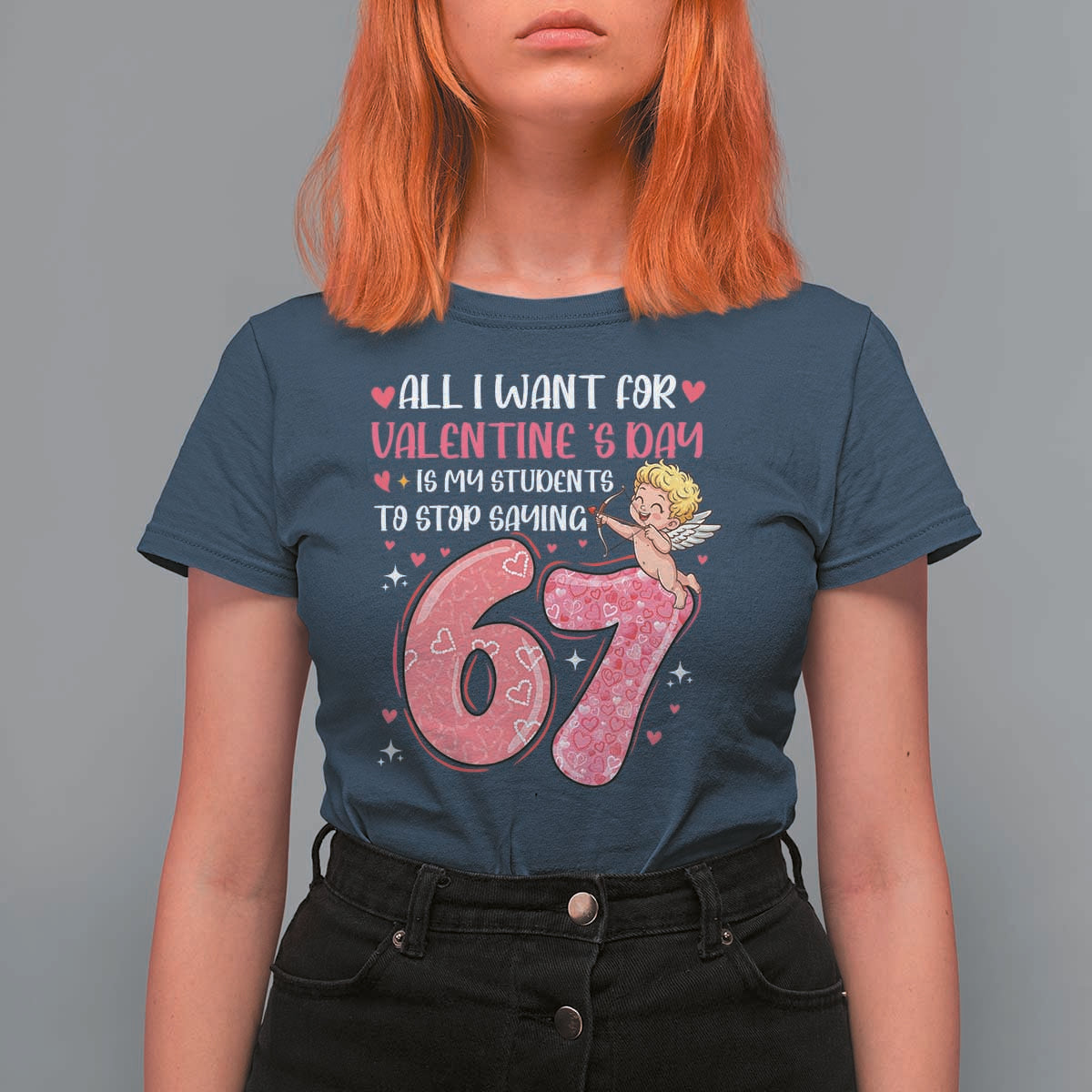 67 Valetines Meme T Shirt For Women Funny Teacher Sayings Six Seven - Wonder Print Shop
