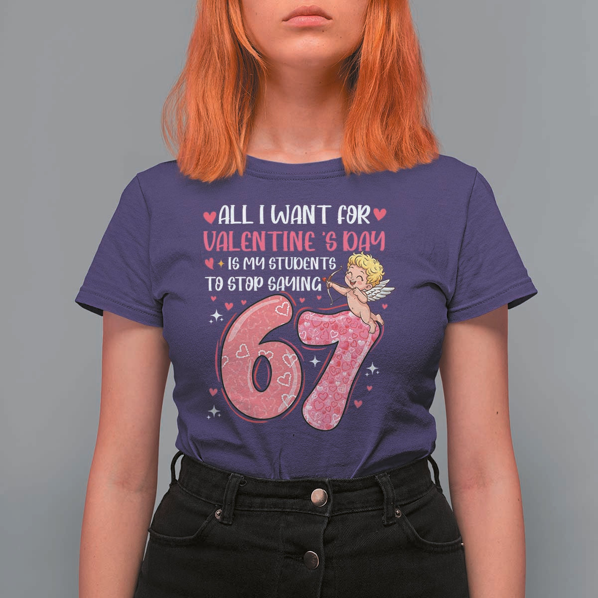 67 Valetines Meme T Shirt For Women Funny Teacher Sayings Six Seven - Wonder Print Shop