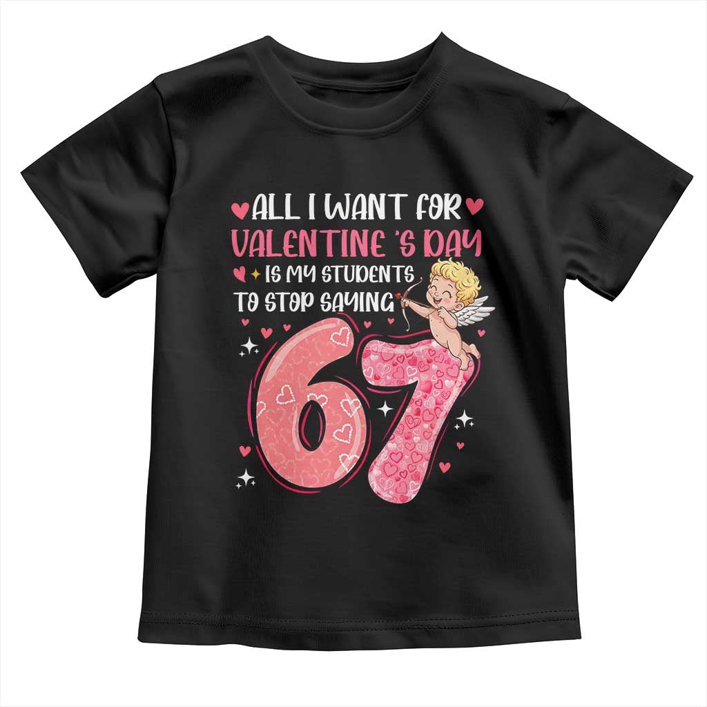 67 Valetines Meme Toddler T Shirt Funny Teacher Sayings Six Seven - Wonder Print Shop