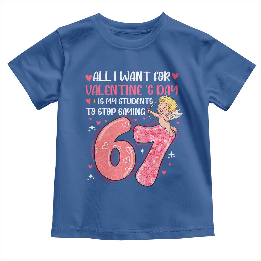 67 Valetines Meme Toddler T Shirt Funny Teacher Sayings Six Seven - Wonder Print Shop