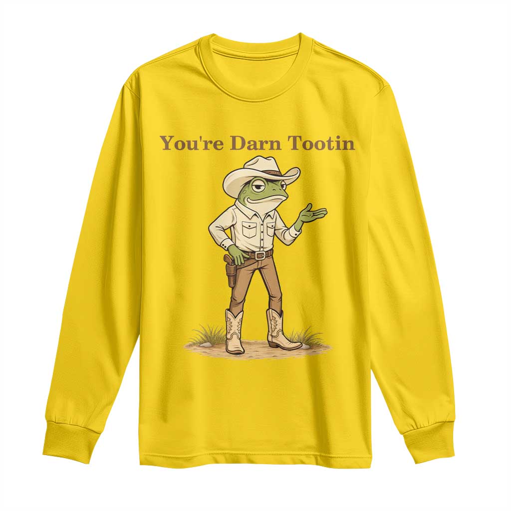 You're Darn Tootin Long Sleeve Shirt Funny Cowboy Frog Meme