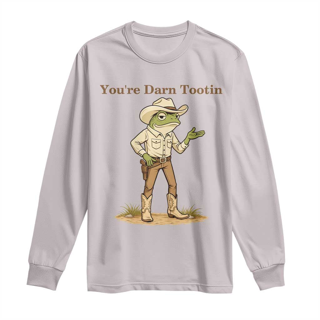 You're Darn Tootin Long Sleeve Shirt Funny Cowboy Frog Meme