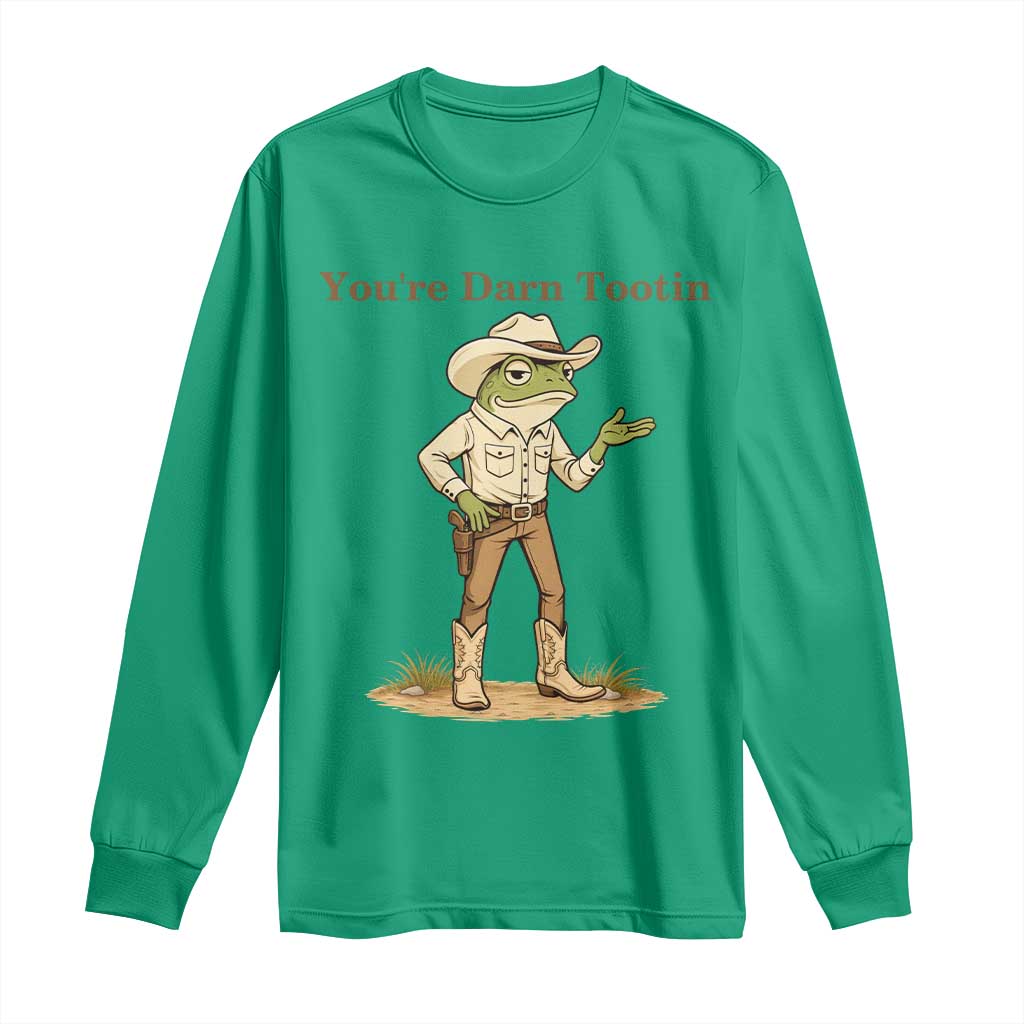 You're Darn Tootin Long Sleeve Shirt Funny Cowboy Frog Meme