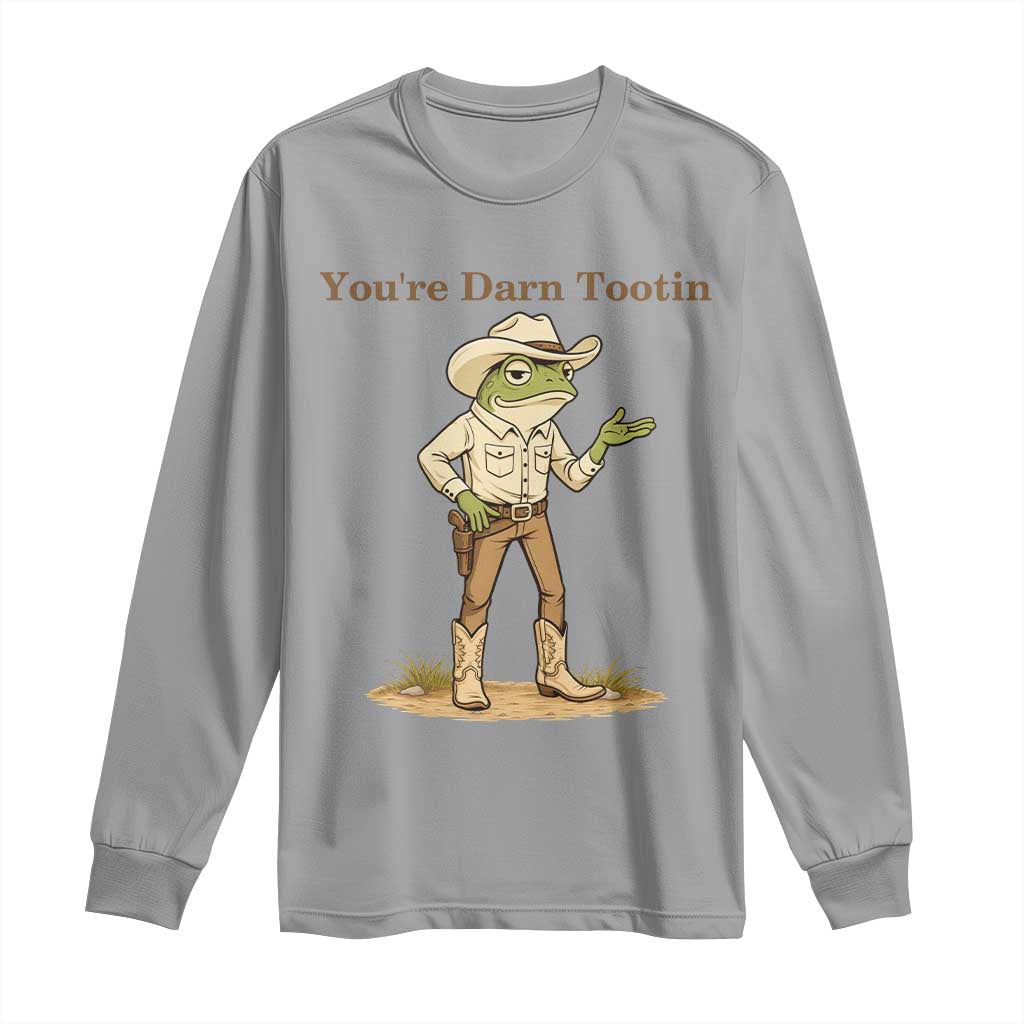 You're Darn Tootin Long Sleeve Shirt Funny Cowboy Frog Meme