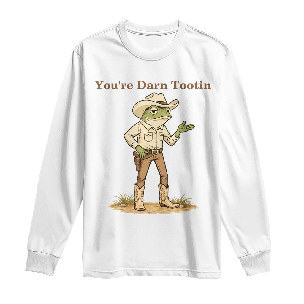 You're Darn Tootin Long Sleeve Shirt Funny Cowboy Frog Meme
