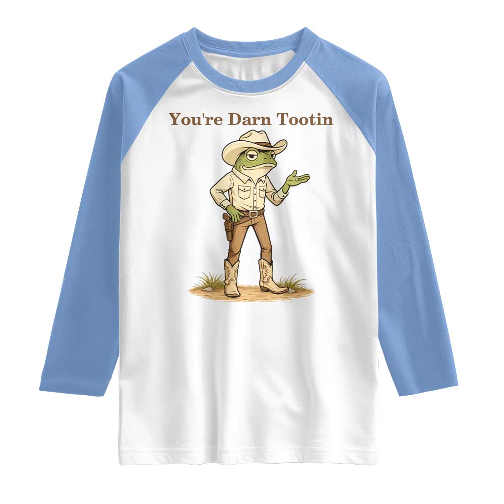 You're Darn Tootin Raglan Shirt Funny Cowboy Frog Meme