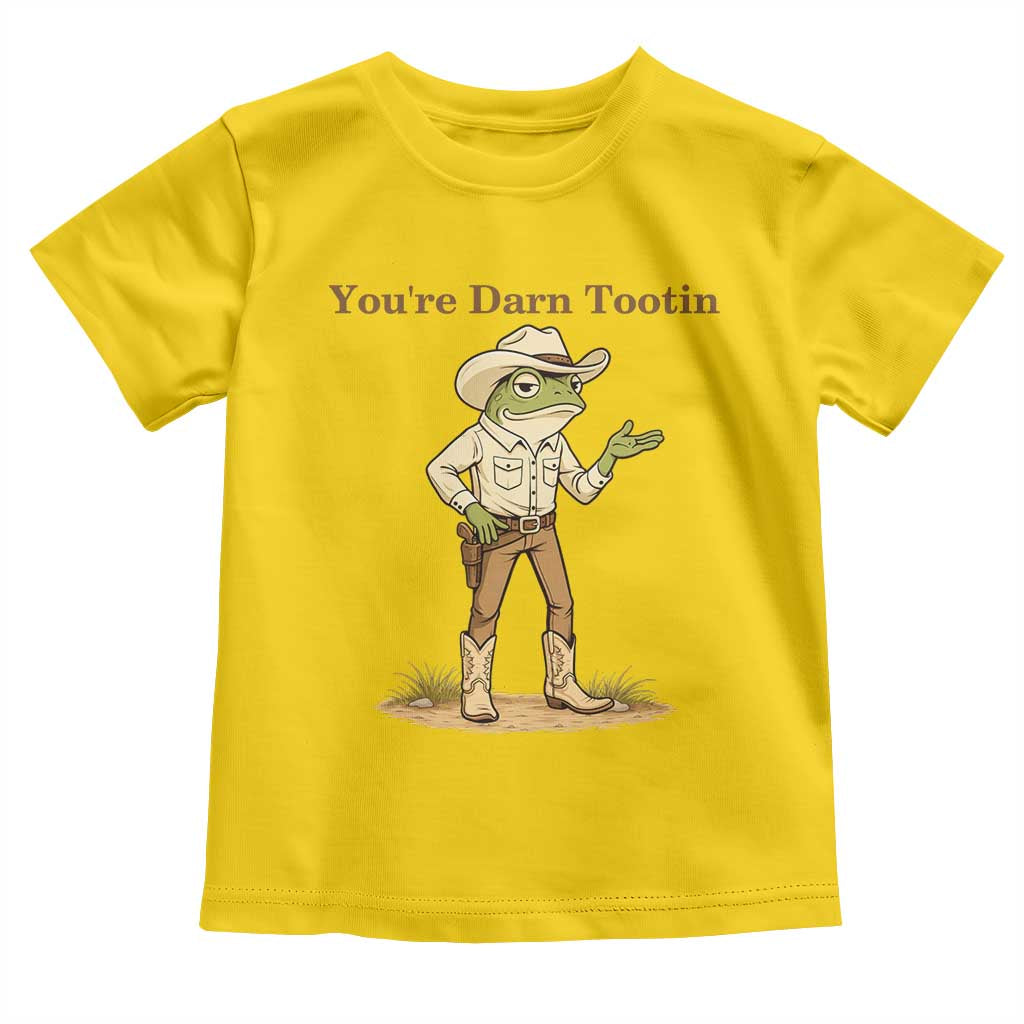 You're Darn Tootin Toddler T Shirt Funny Cowboy Frog Meme