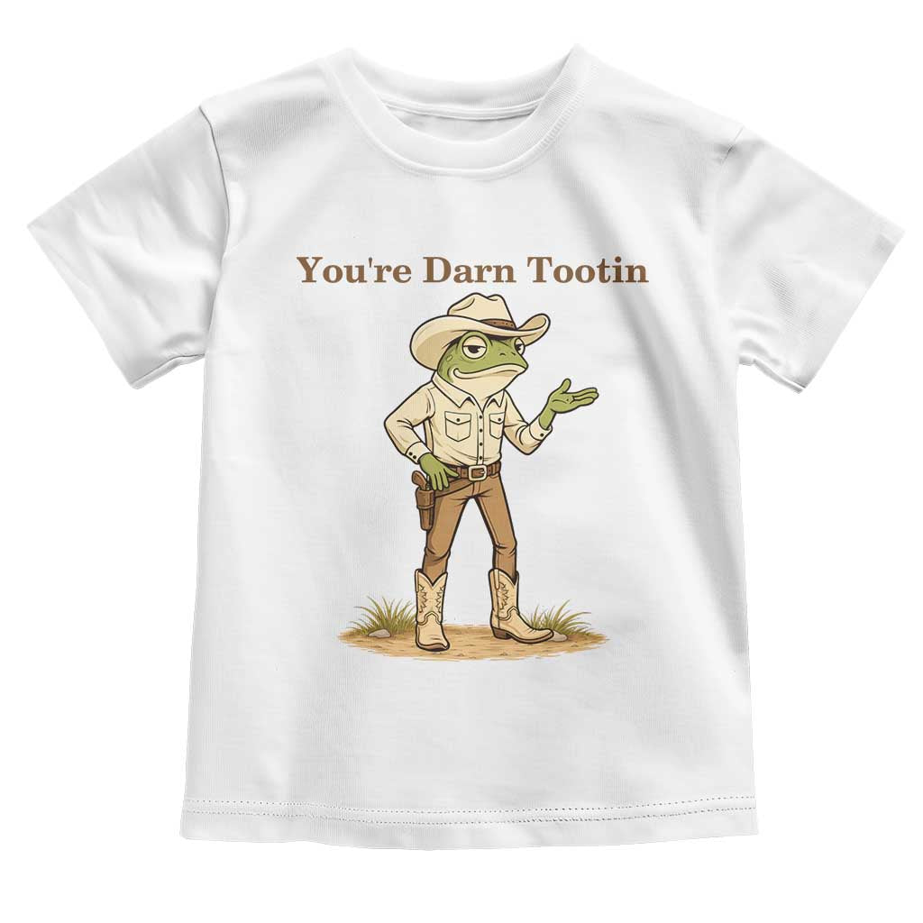 You're Darn Tootin Toddler T Shirt Funny Cowboy Frog Meme