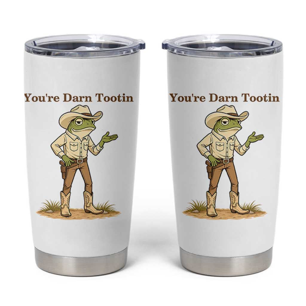 You're Darn Tootin Tumbler Cup Funny Cowboy Frog Meme