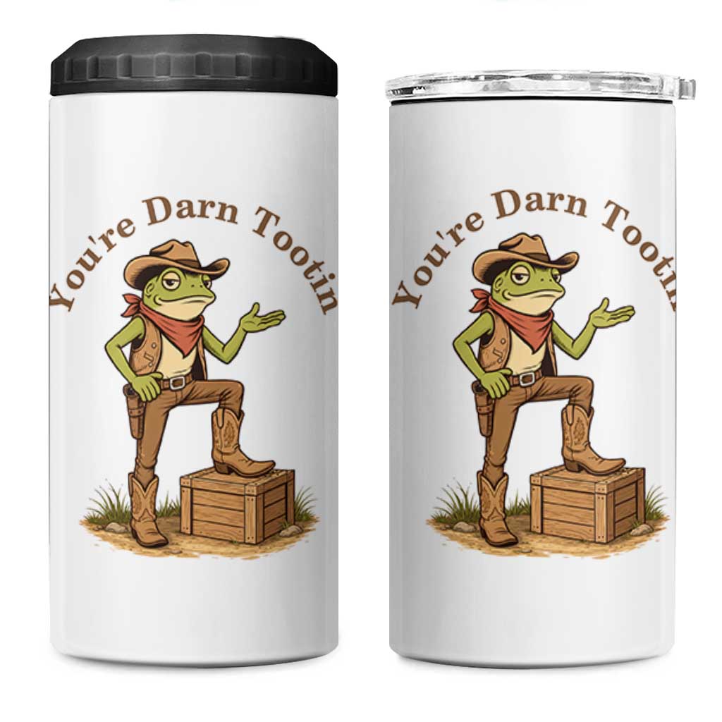 You're Darn Tootin 4 in 1 Can Cooler Tumbler Funny Cowboy Frog Sarcastic Meme