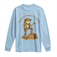 You're Darn Tootin Long Sleeve Shirt Funny Cowboy Frog Sarcastic Meme