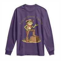 You're Darn Tootin Long Sleeve Shirt Funny Cowboy Frog Sarcastic Meme