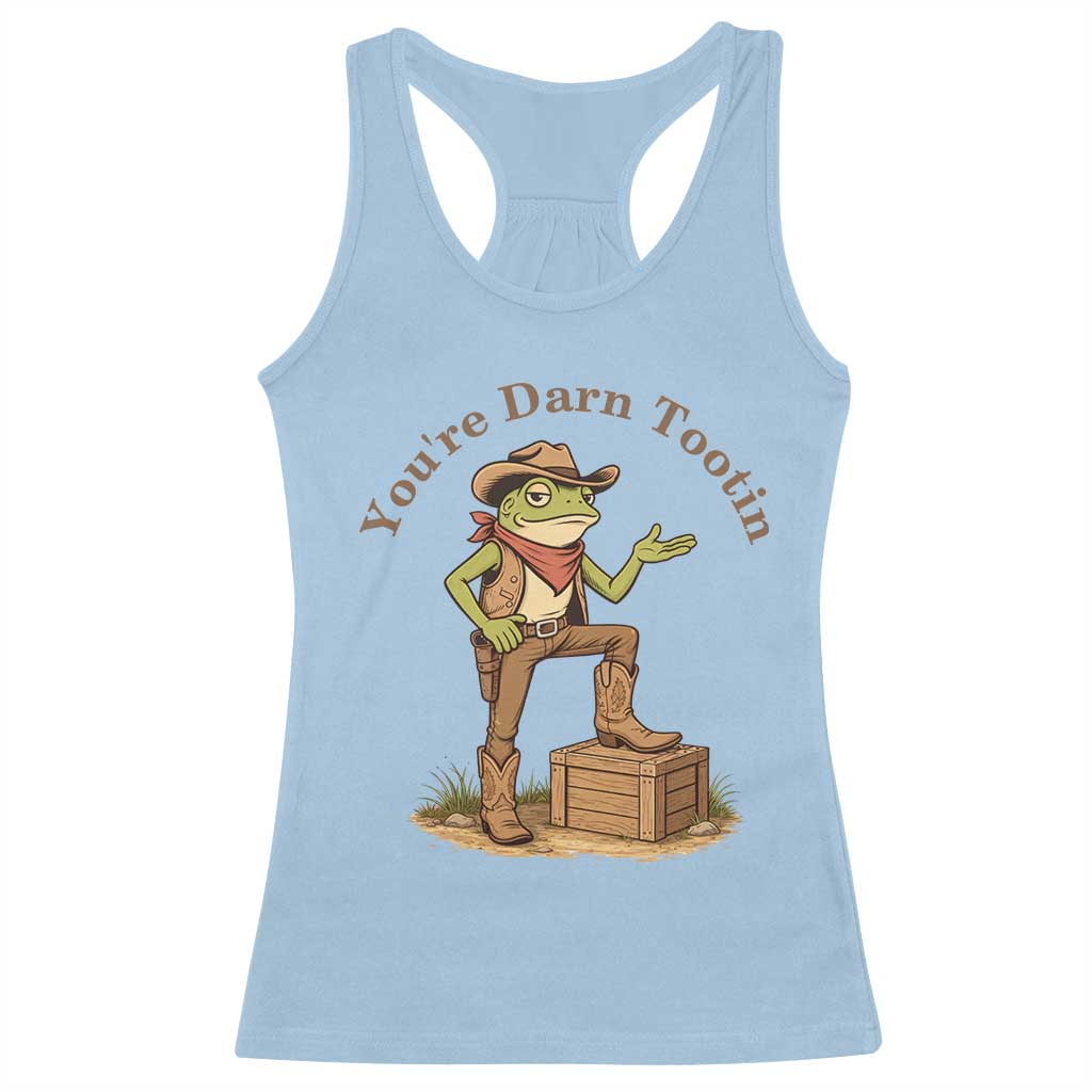 You're Darn Tootin Racerback Tank Top Funny Cowboy Frog Sarcastic Meme